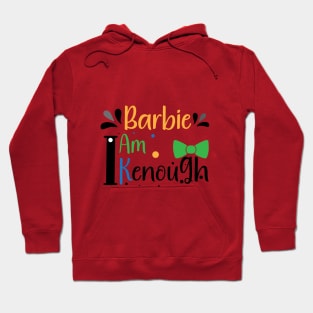 Barbie I am kenough Hoodie